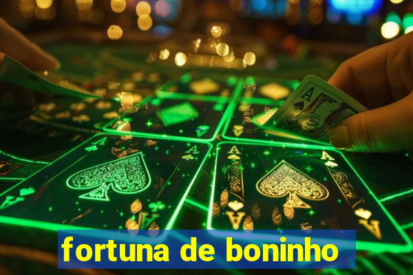 fortuna de boninho